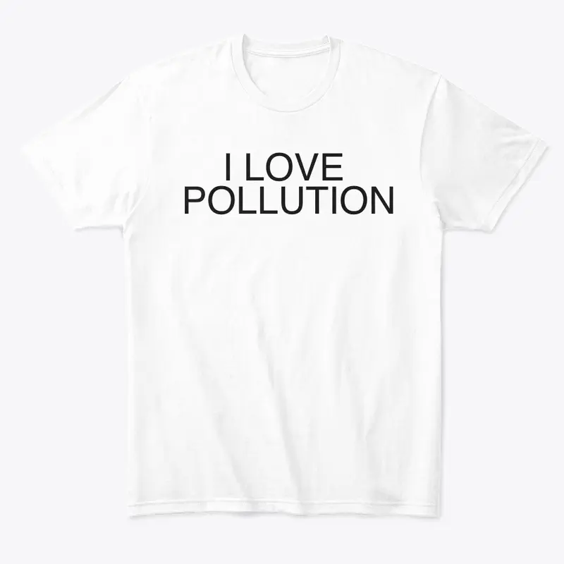 I Love Pollution