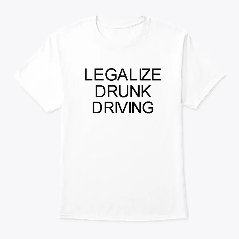 Legalize Drunk Driving